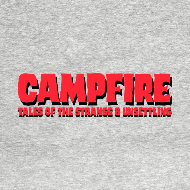 Campfire: Classic Text Logo by Campfire Tales of the Strange and Unsettling